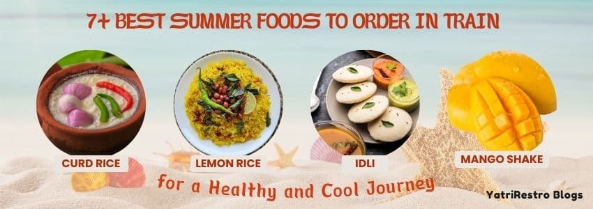 Top 7 Healthy Summer Foods to Order in Train