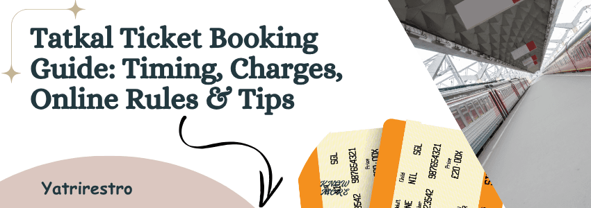 Tatkal Ticket Booking Guide 2025 – IRCTC Rules, Timings, Charges, and Tips for Fast Online Booking.