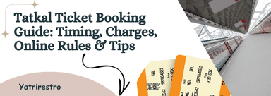Tatkal Ticket Booking Guide 2025 – IRCTC Rules, Timings, Charges, and Tips for Fast Online Booking.