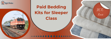 Paid bedding kits in sleeper class by Indian Railways