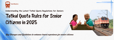 Tatkal Quota Rules For Senior citizen Ticket Booking Rule