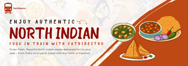 Delicious North Indian food in train including thali, biryani, and paneer dishes delivered by YatriRestro