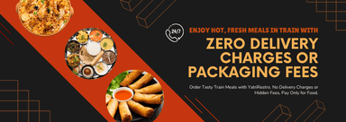 Enjoy hot meals in train from YatriRestro with free delivery, no packaging charge, and no hidden fees