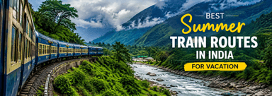 Summer Train Routes in India for Vacation