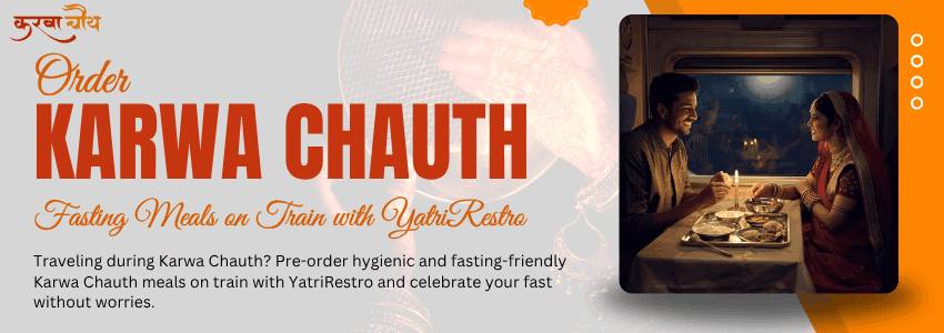 Karwa Chauth fasting meals delivered on train seat by YatriRestro